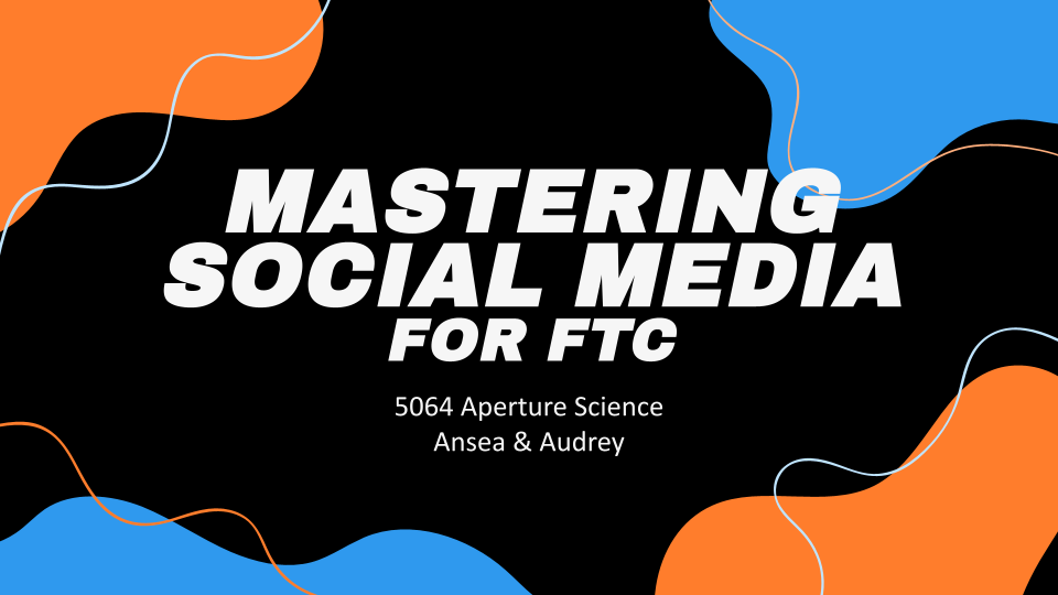 Mastering Social Media for FTC